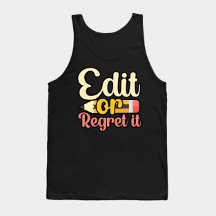 Edit or regret it Tank Top